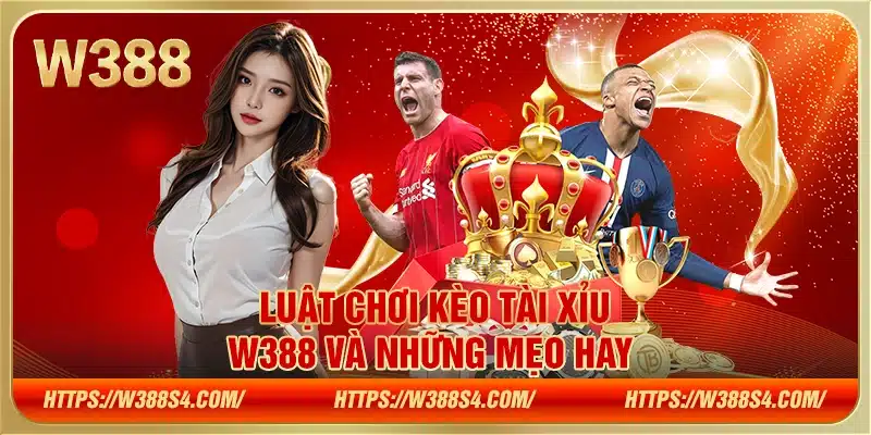 kèo Tài Xỉu W388