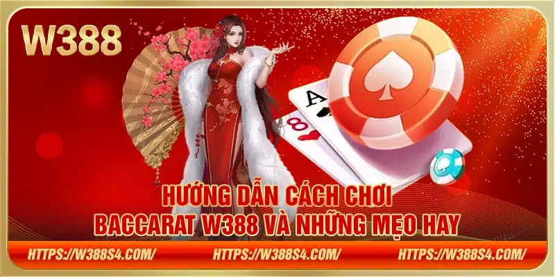 Cách chơi Baccarat W388