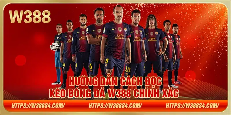 Cách đọc kèo bóng đá W388